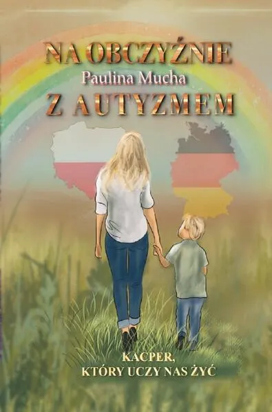 Na obczyźnie z autyzmem. Kacper, który uczy nas żyć