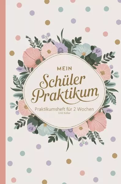 Cover: Mein Schülerpraktikum - Praktikumsheft für 2 Wochen