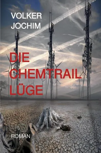 Cover: Mark Phillips Reihe / Die Chemtrail Lüge