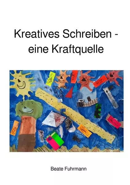 Cover: Kreatives Schreiben - eine Kraftquelle