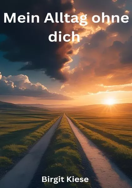 Mein Alltag ohne dich
