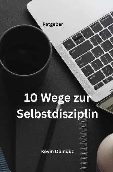 Cover: 10 Wege zur Selbstdisziplin