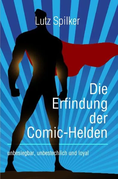 Die Erfindung der Comic-Helden