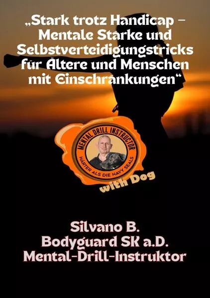 „Stark trotz Handicap - Mentale Stärke und Selbstverteidigungstricks für Ältere und Menschen mit Einschränkungen"