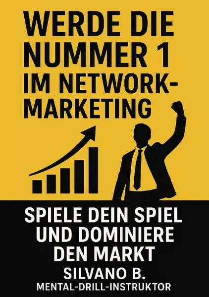 Network Marketing / Werde die Nr. 1 im Network-Marketing - Spiele Dein Spiel und dominiere den Markt