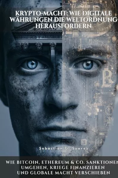 Cover: Krypto-Macht: Wie digitale Währungen die Weltordnung herausfordern