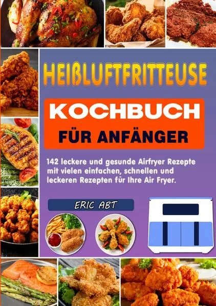 Cover: Heißluftfritteuse Kochbuch für Anfänger