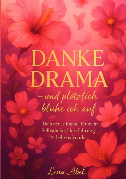 Cover: Danke Drama - und plötzlich blühe ich auf