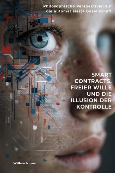 Cover: Smart Contracts, freier Wille und die Illusion der Kontrolle