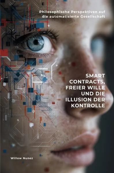 Smart Contracts, freier Wille und die Illusion der Kontrolle