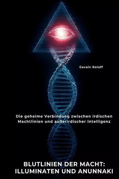 Cover: Blutlinien der Macht: Illuminaten und Anunnaki