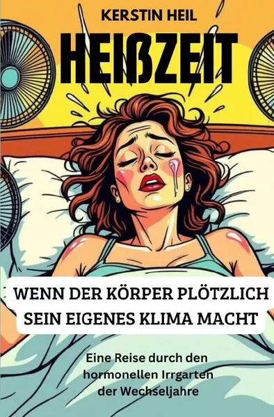 Heißzeit - Wenn der Körper plötzlich sein eigenes Klima macht.