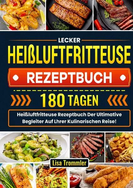 Cover: Lecker Heißluftfritteuse Rezeptbuch