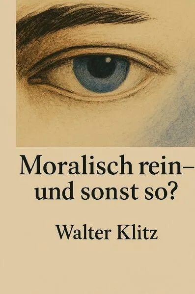 Moralisch rein - und sonst so?