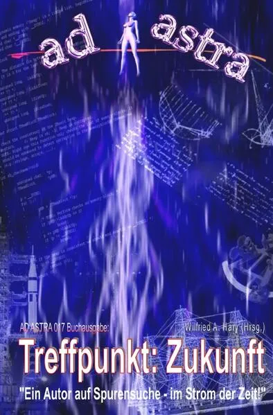 AD ASTRA Buchausgabe / AD ASTRA 017 Buchausgabe: Treffpunkt: Zukunft