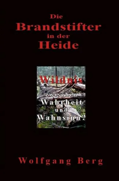 Die Brandstifter in der Heide