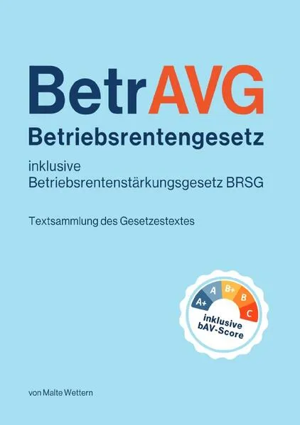Cover: Betriebsrentengesetz (BetrAVG) und Betriebsrentenstärkungsgesetz (BRSG) inklusive bAV-Score