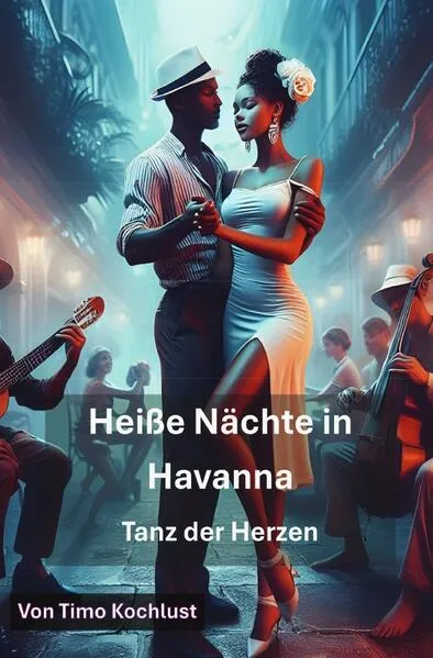 Cover: Heiße Nächte in Havanna - Tanz der Herzen