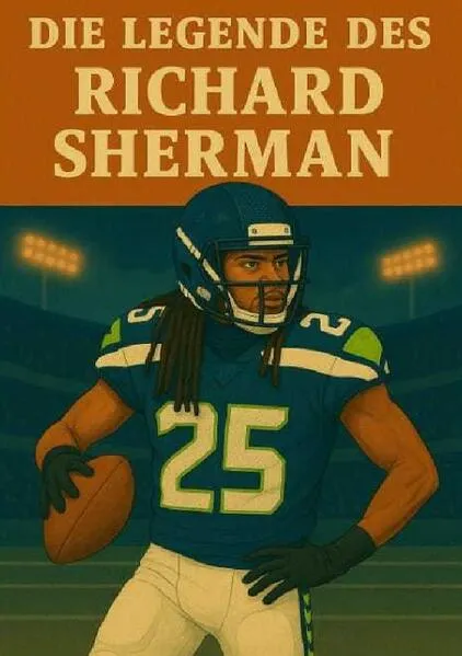 Football Legenden / Die Legende des Richard Sherman