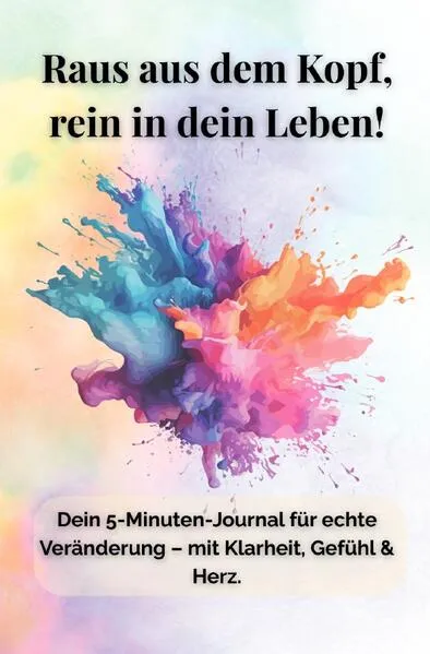 Raus aus dem Kopf, rein ins Leben