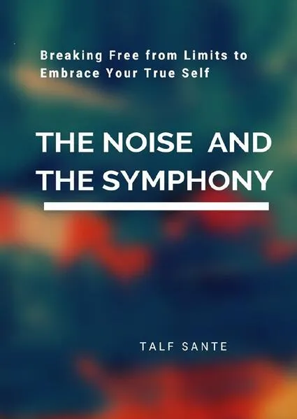 Cover: The Noise and The Symphony