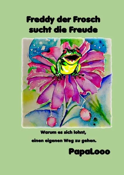 Freddy der Frosch such die Freude