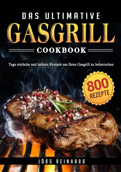 Cover: Das ultimative Gasgrill Kochbuch