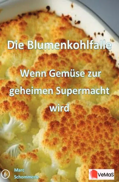 Die Blumenkohlfalle – Wenn Gemüse zur geheimen Supermacht wird