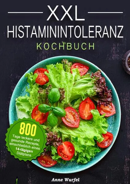 Cover: XXL Histaminintoleranz Kochbuch