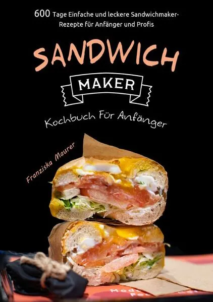 Cover: Sandwichmaker Kochbuch Für Anfänger