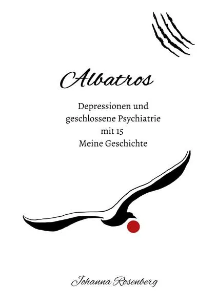 Albatros - Depressionen und geschlossene Psychiatrie mit 15