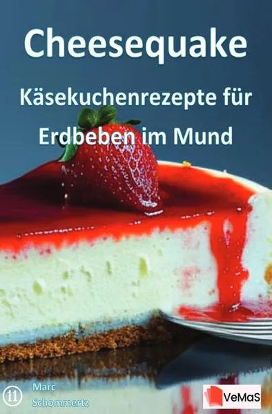 Cheesequake - Käsekuchenrezepte für Erdbeben im Mund