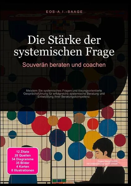 Cover: Die Stärke der systemischen Frage: Souverän beraten und coachen