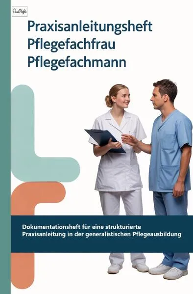 Praxisanleitungsheft Pflegefachfrau Pflegefachmann