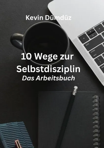 10 Wege zur Selbstdisziplin