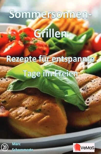 Sommersonnen‑Grillen - Rezepte für entspannte Tage im Freien