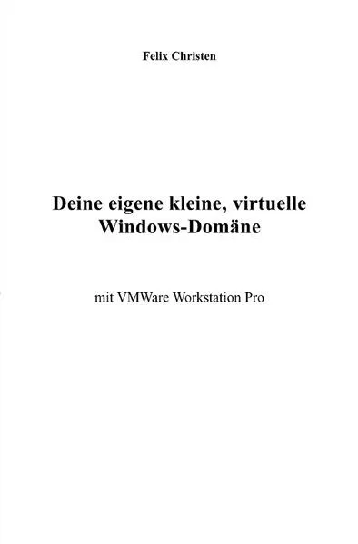 Cover: Deine eigene kleine, virtuelle Windows-Domäne