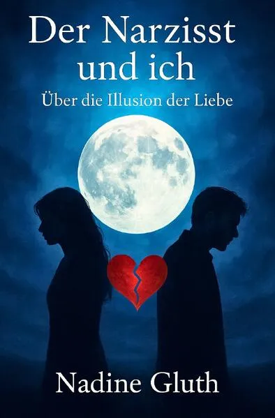 Cover: Der Narzisst und Ich: Über die Illusion der Liebe