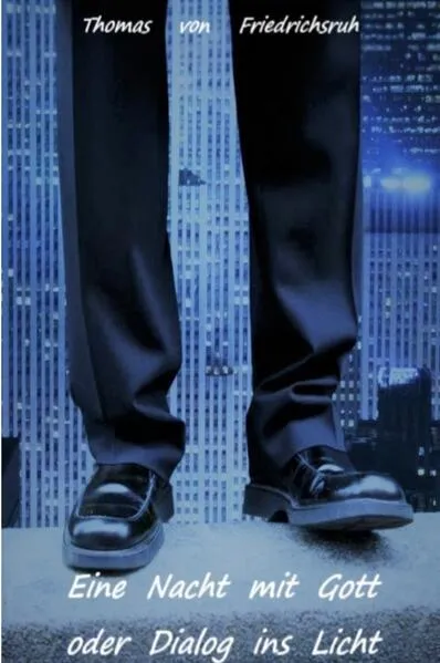 Eine Nacht mit Gott oder Dialog ins Licht
