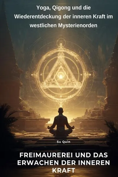 Cover: Freimaurerei und das Erwachen der inneren Kraft