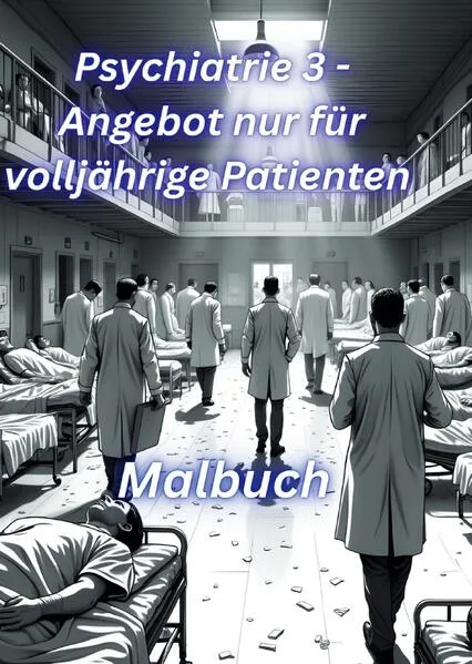 Psychiatrie 3 - Angebot nur für volljährige Patienten Malbuch