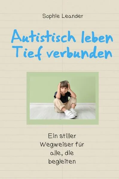 Cover: Autistisch leben – Tief verbunden
