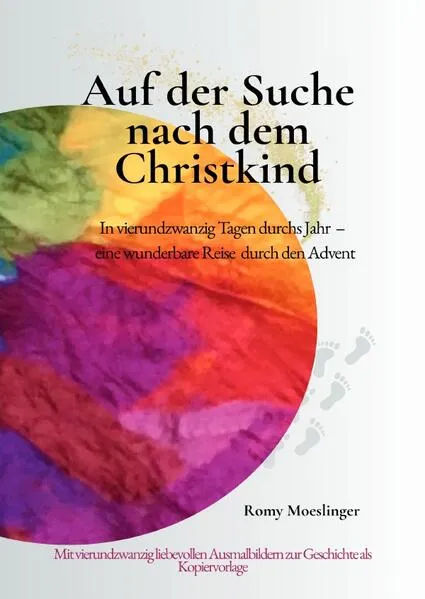 Cover: Die Suche nach dem Christkind In 24 Tagen durchs Jahr - Eine Reise durch den Advent