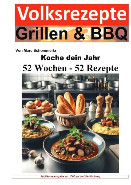 Koche dein Jahr - 52 Wochen - 52 Rezepte