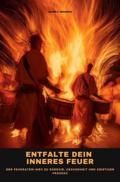 Entfalte dein inneres Feuer