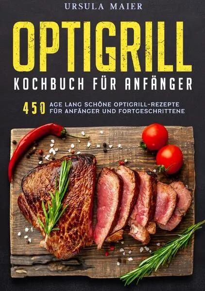 Cover: Optigrill kochbuch Für Anfänger