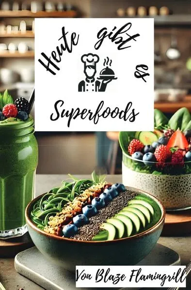 Heute gibt es - Superfoods