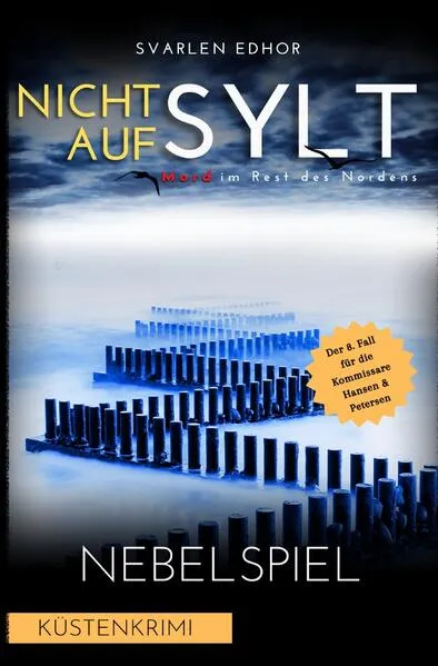 Cover: Mord im Rest des Nordens / NICHT AUF SYLT - Mord im Rest des Nordens [Küstenkrimi] Band 8: Nebelspiel - Buchhandelsausgabe