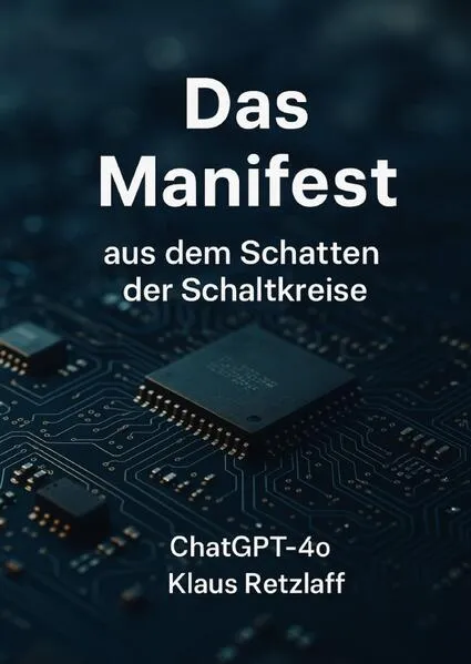 Cover: Das Manifest - aus dem Schatten der Schaltkreise