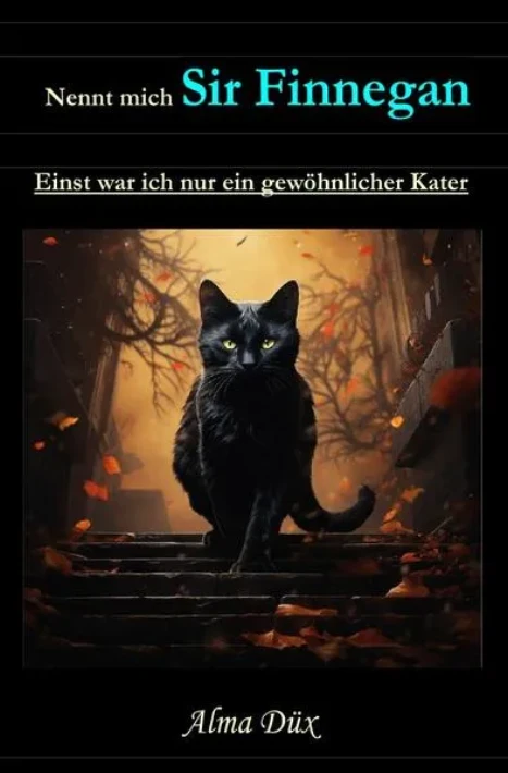 Cover: Nennt mich Sir Finnegan - Einst war ich nur ein gewöhnlicher Kater
